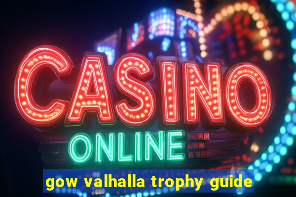 gow valhalla trophy guide